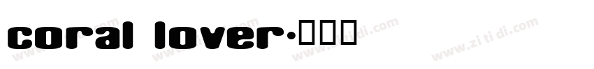 coral lover字体转换
